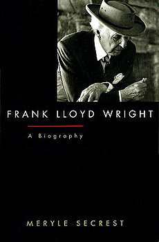 Frank Lloyd Wright by Secrest